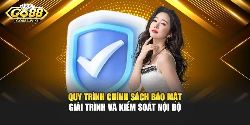 Quy trình chính sách bảo mật giải trình và kiểm soát nội bộ Quy trình chính sách bảo mật giải trình và kiểm soát nội bộ